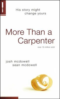 More Than a Carpenter  -     By: Josh McDowell, Sean McDowell